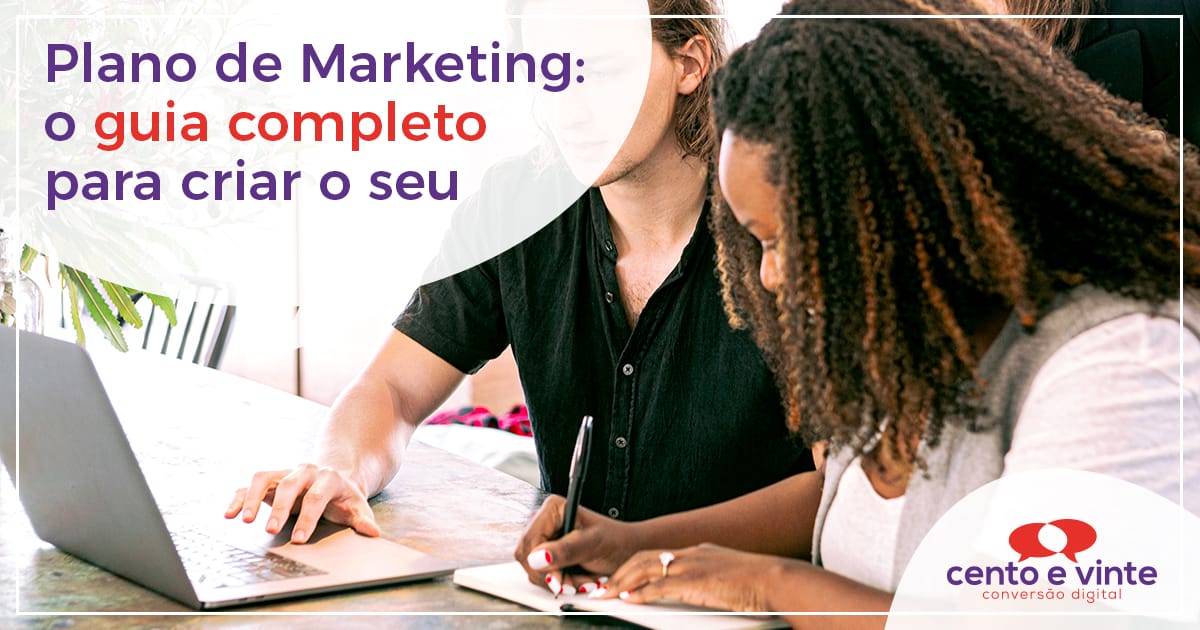 Plano de Marketing: o guia completo para criar o seu