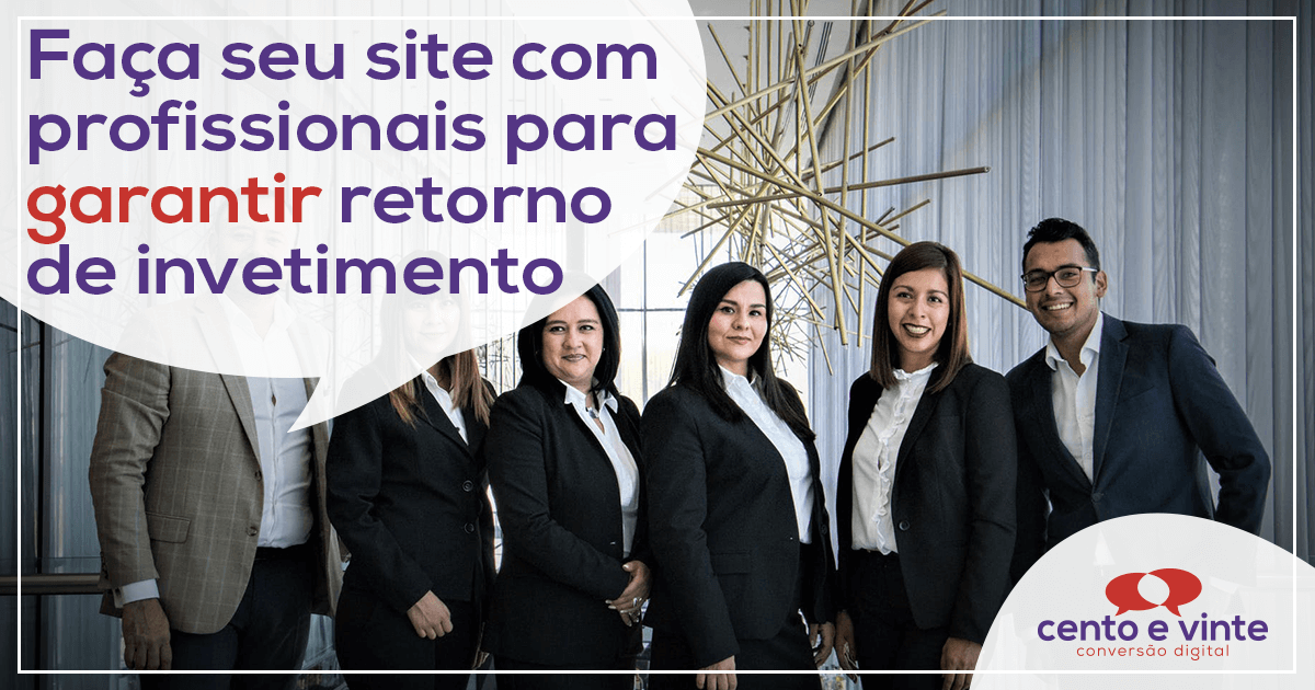 Faça o seu site com profissionais para garantir o retorno de investimento