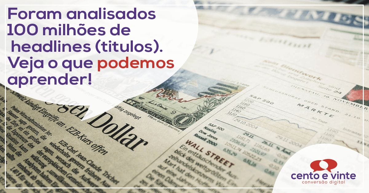 Foram-analisados-100-milhoes-de-headlines-titulos-veja-o-que-podemos-aprender-marketing-digital-para-agencia-de-marketing-digital-cento-e-vinte-marketing-digital-para-002
