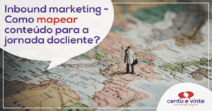 Inbound Marketing – Como Mapear Conteúdo para a Jornada do Cliente