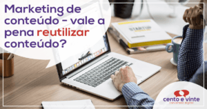 Marketing de conteúdo – Vale a pena reutilizar conteúdo?