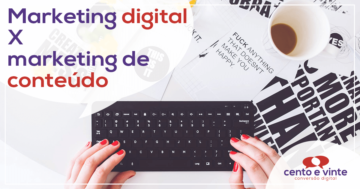 Marketing digital x Marketing de conteúdo