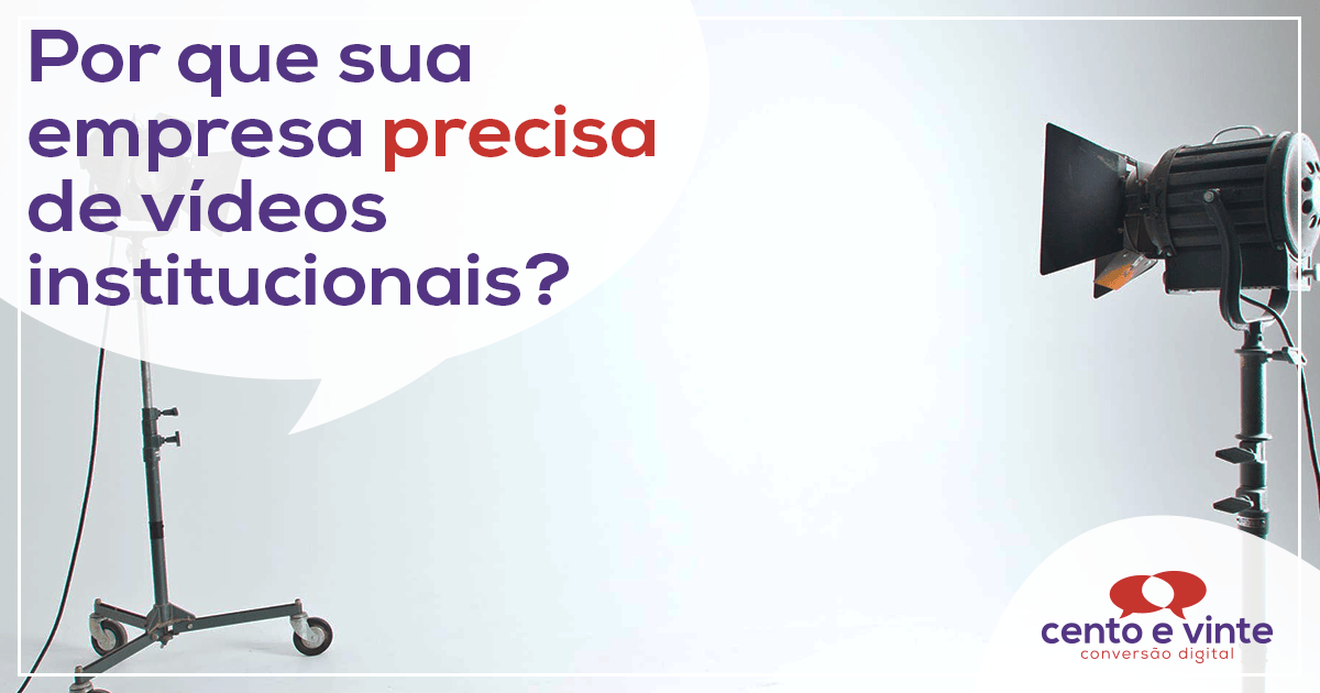Por-que-sua-empresa-precisa-de-videos-institucionais-marketing-digital-para-agencia-de-marketing-digital-cento-e-vinte-marketing-digital-para-002
